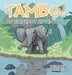 Tambo: An Elephant Adventure by Melanie Kordsmeier