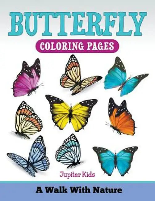 Butterfly Coloring Pages: A Walk with Nature by Jupiter Kids
