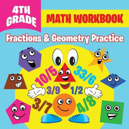 4th Grade Math Workbook: Fractions & Geometry Practice by Baby Professor