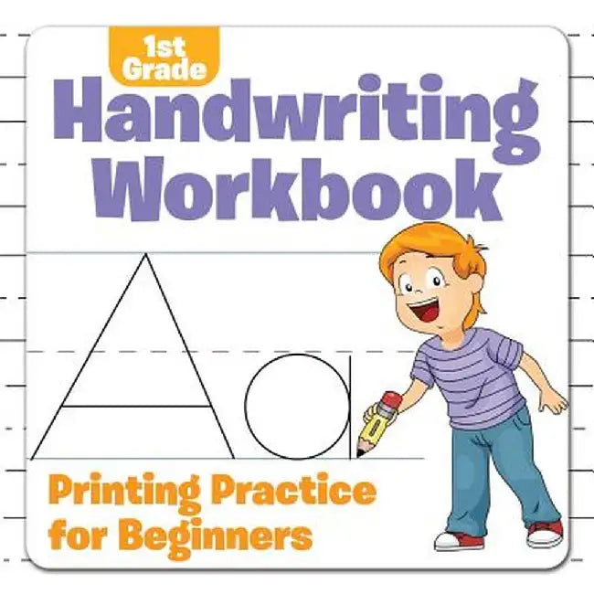 1st Grade Handwriting Workbook: Printing Practice for Beginners by Baby Professor