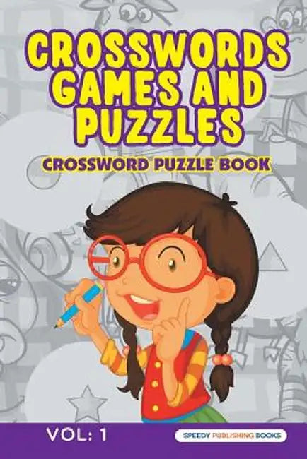 Crosswords Games and Puzzles Vol: 1 by Speedy Publishing