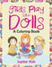 Girls Play with Dolls (a Coloring Book) by Jupiter Kids