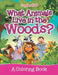What Animals Live in the Woods? (a Coloring Book) by Jupiter Kids