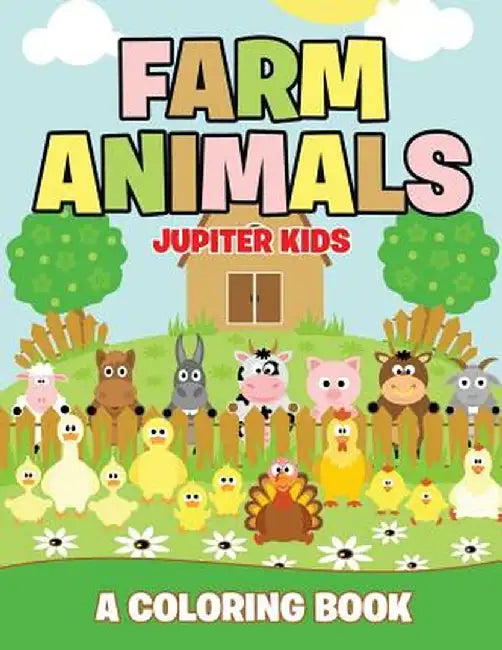 Farm Animals (a Coloring Book) by Jupiter Kids
