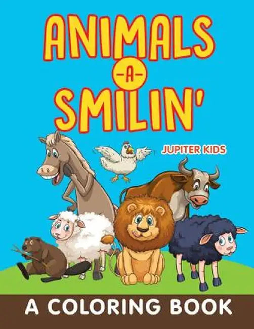 Animals-A-Smilin' (a Coloring Book) by Jupiter Kids