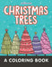 Christmas Trees (a Coloring Book) by Jupiter Kids
