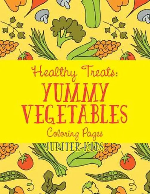 Healthy Treats: Yummy Vegetables Coloring Pages by Jupiter Kids