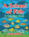A School of Fish (a Coloring Book) by Jupiter Kids