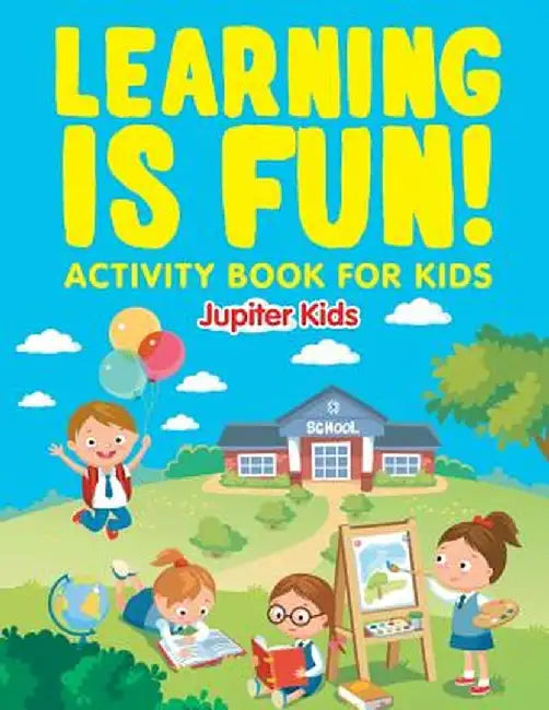 Learning Is Fun!: Activity Book for Kids by Jupiter Kids