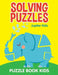 Solving Puzzles: Puzzle Book Kids by Jupiter Kids