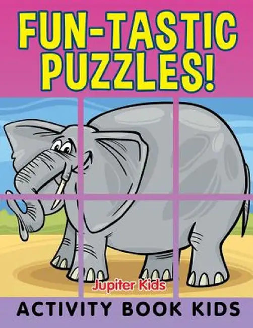 Fun-Tastic Puzzles!: Activity Book Kids by Jupiter Kids