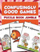 Confusingly Good Games: Puzzle Book Jumble by Jupiter Kids