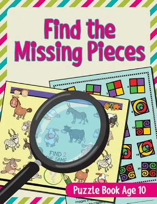 Find the Missing Pieces: Puzzle Book Age 10 by Jupiter Kids