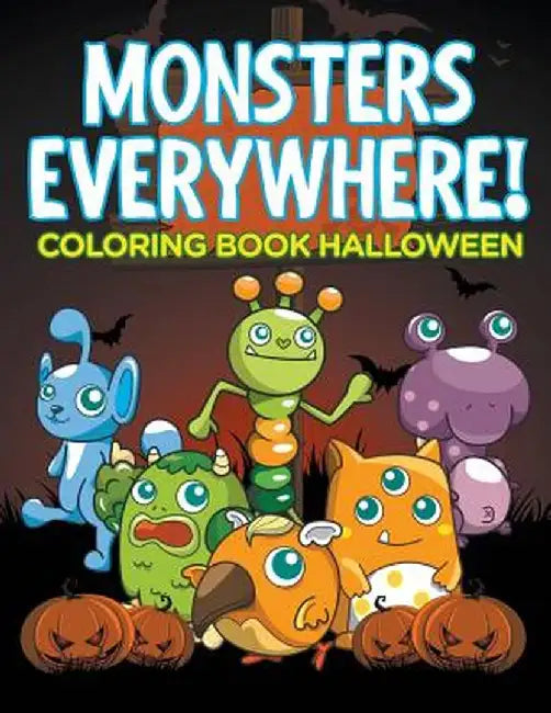 Monsters Everywhere!: Coloring Book Halloween by Jupiter Kids