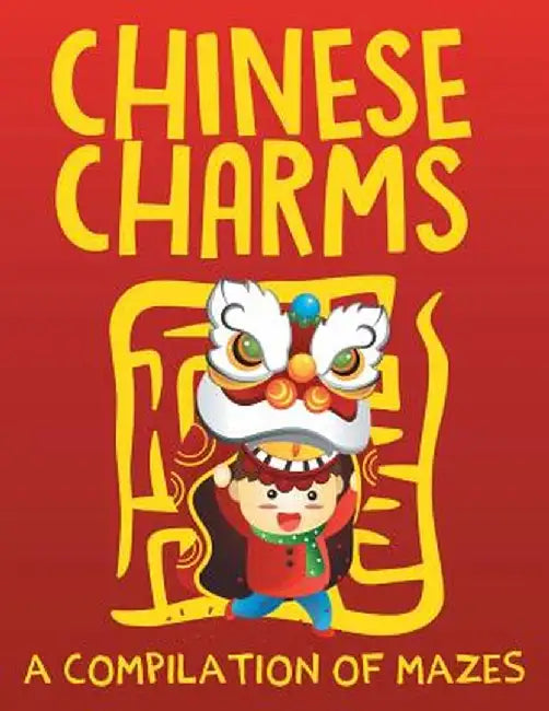 Chinese Charms (a Compilation of Mazes) by Jupiter Kids