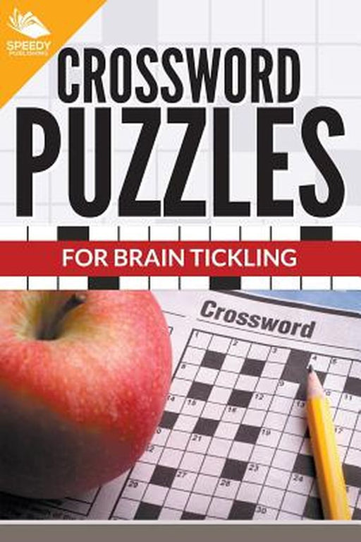 Crossword Puzzles for Brain Tickling by Speedy Publishing LLC