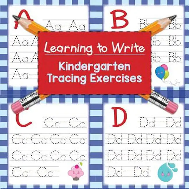 Learning to Write: Kindergarten Tracing Exercises by Baby Professor
