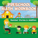 Preschool Math Workbook: Number Stories in Addition by Baby Professor