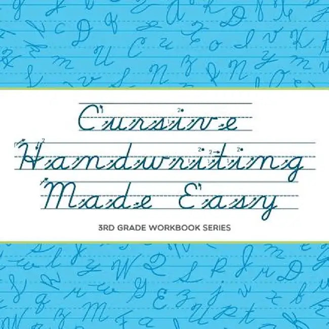 Cursive Handwriting Made Easy: 3rd Grade Workbook Series by Baby Professor
