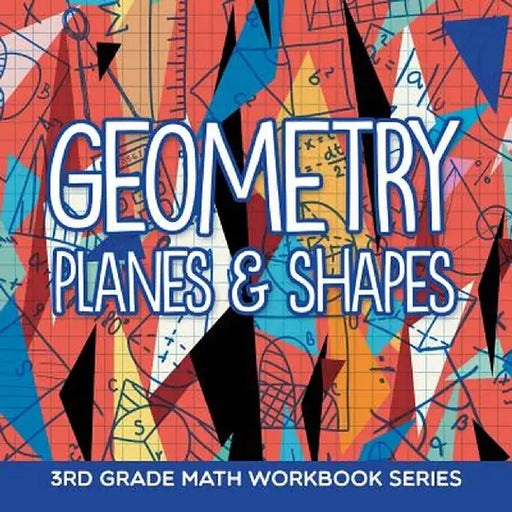 Geometry (Planes & Shapes): 3rd Grade Math Workbook Series by Baby Professor