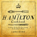 The Hamilton Cookbook: Cooking, Eating, and Entertaining in Hamilton's World by Laura Kumin