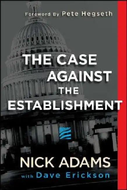 The Case Against the Establishment by Nick Adams