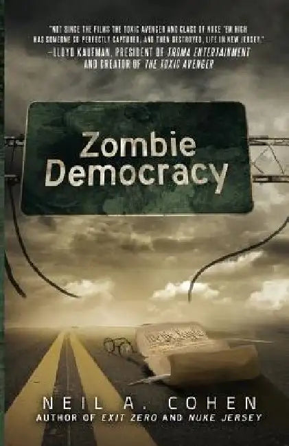 Zombie Democracy by Neil a. Cohen