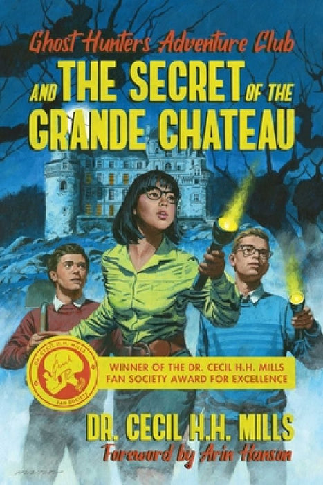Ghost Hunters Adventure Club and the Secret of the Grande Chateau by Cecil H. H. Mills