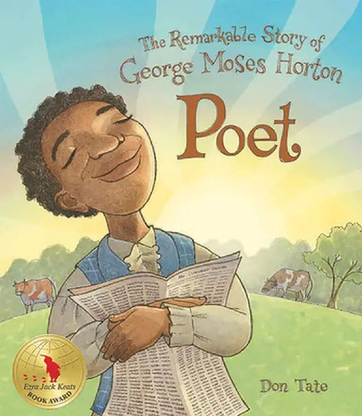 Poet: The Remarkable Story of George Moses Horton by Don Tate