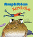 Amphibian Acrobats by Leslie Bulion