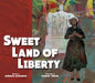 Sweet Land of Liberty by Deborah Hopkinson