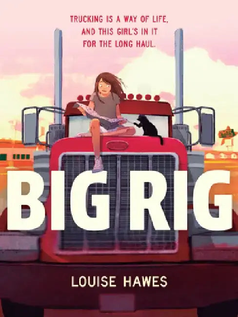 Big Rig by Louise Hawes