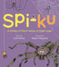 Spi-Ku: A Clutter of Short Verse on Eight Legs by Leslie Bulion