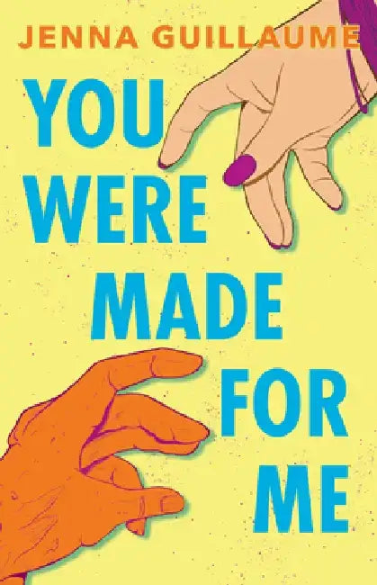 You Were Made for Me by Jenna Guillaume