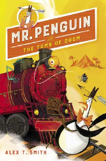 Mr. Penguin and the Tomb of Doom by Alex T. Smith