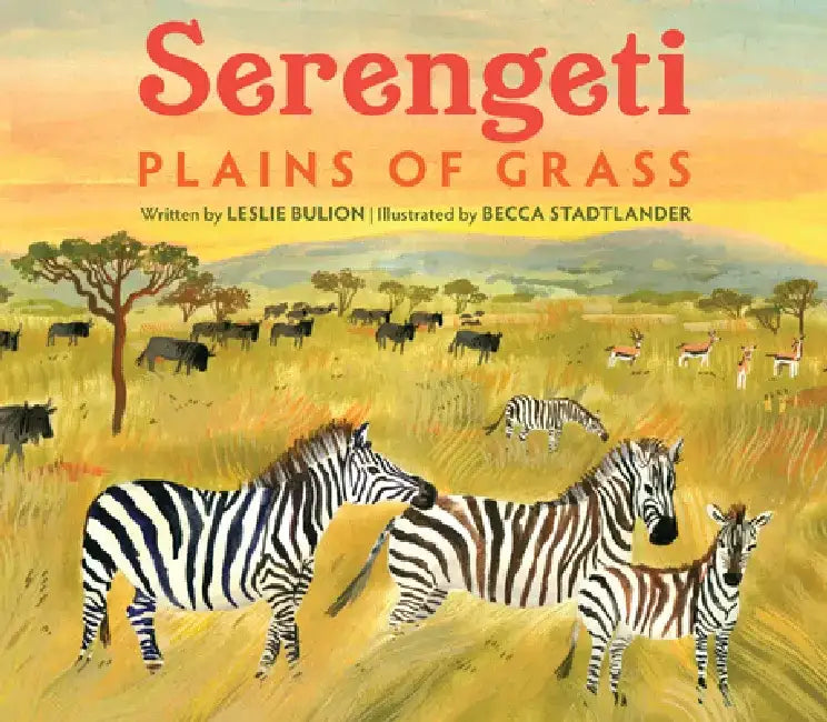 Serengeti: Plains of Grass by Leslie Bulion