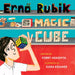 Erno Rubik and His Magic Cube by Kerry Aradhya