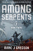 Among Serpents by Marc J. Gregson