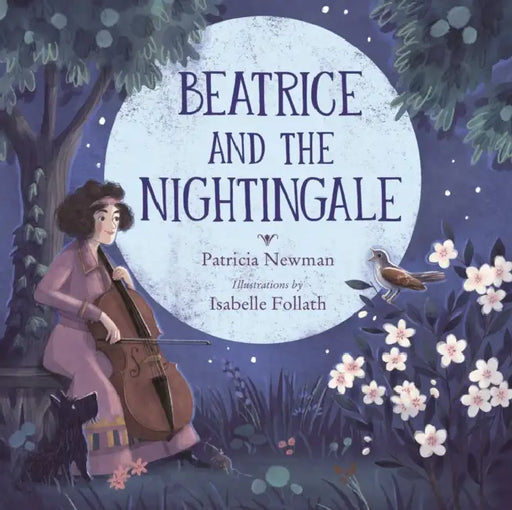 Beatrice and the Nightingale by Patricia Newman, Isabelle Follath