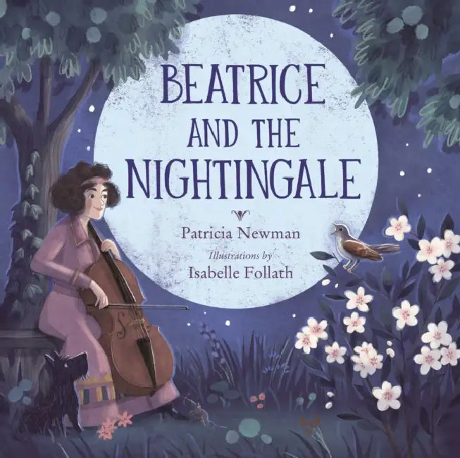 Beatrice and the Nightingale by Patricia Newman, Isabelle Follath