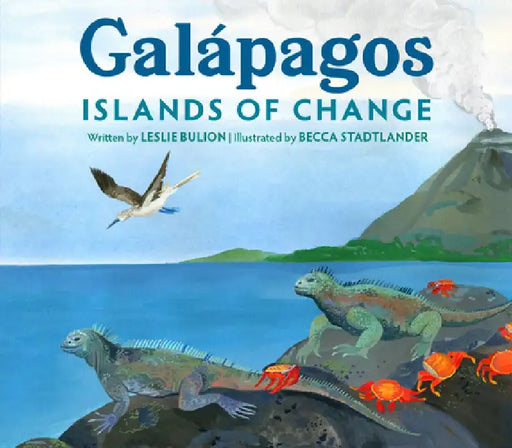Galápagos: Islands of Change by Leslie Bulion