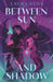 Between Sun and Shadow by Laura Genn