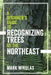A Beginner's Guide to Recognizing Trees of the Northeast by Mark Mikolas