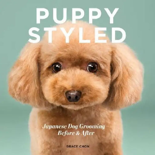 Puppy Styled: Japanese Dog Grooming?before & After by Grace Chon