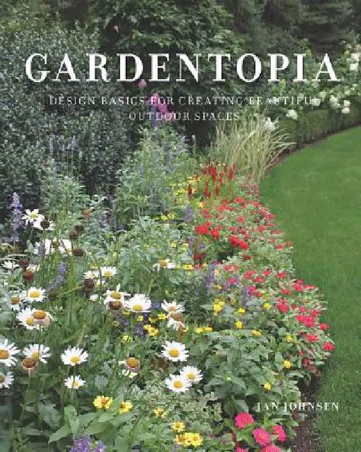 Garden Magic: 113 Inspiring Ways to See Your Own Backyard by Jan Johnsen