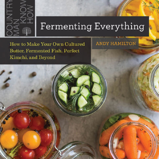 Fermenting Everything by Andy Hamilton