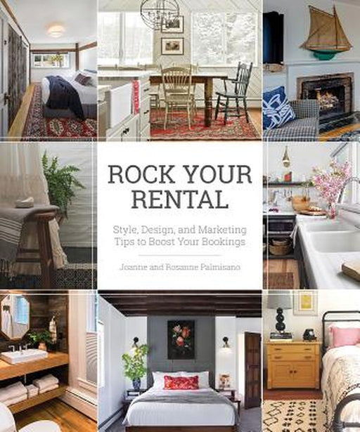 Rock Your Rental: Style, Design, and Marketing Tips to Boost Your Bookings by Joanne Palmisano