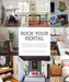 Rock Your Rental: Style, Design, and Marketing Tips to Boost Your Bookings by Joanne Palmisano