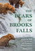 The Bears of Brooks Falls: Wildlife and Survival on Alaska's Brooks River by Mike Fitz
