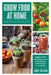 Grow Food at Home: Simple Methods for Small Spaces by John Tullock